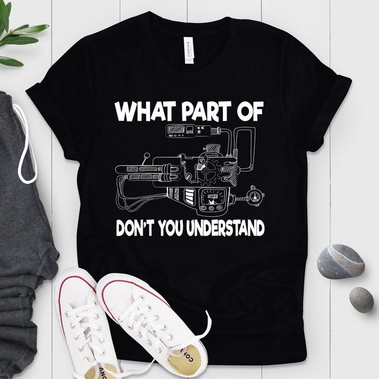 What Part Of Don't You Understand Shirt