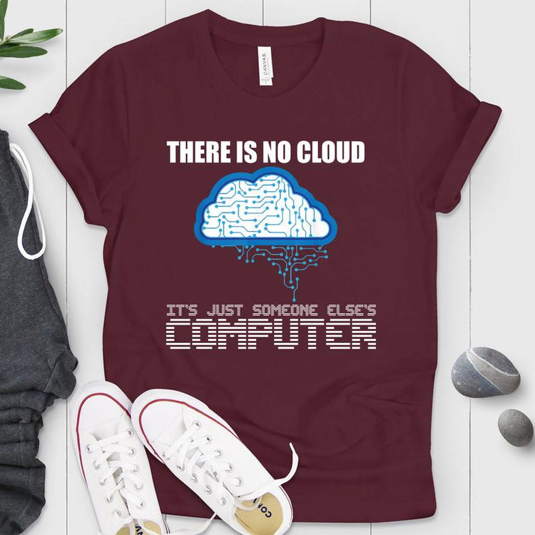 It's Just Someone Else's Computer Shirt
