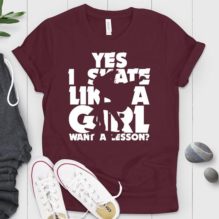 I Skate Like A Girl Want A Lesson Shirt