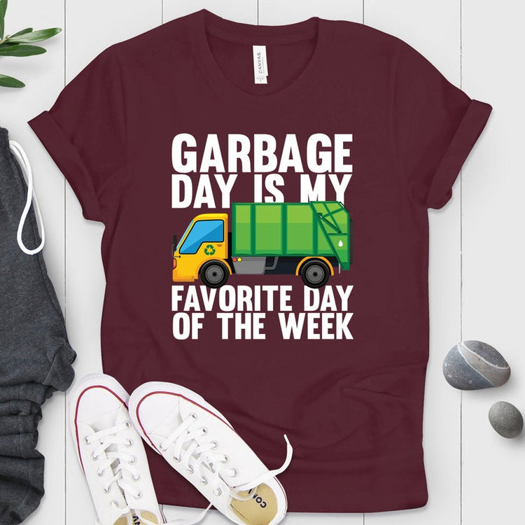 Garbage Day Is My Favorite Day Of The Week Shirt
