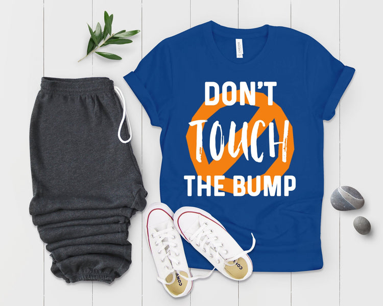 Don't Touch The Bump New Mom Gift Baby Bump Shirt - Teegarb