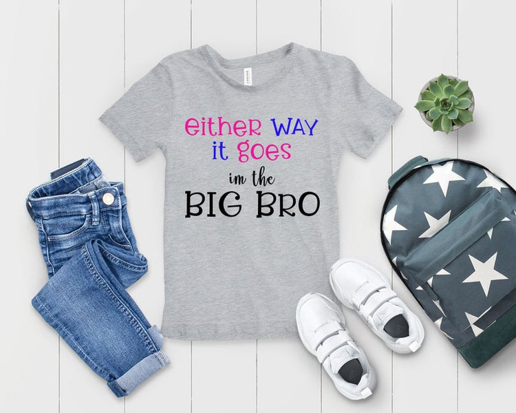 Either Way It Goes I'm The Big Bro Big Brother Gender Reveal Party Shirt - Teegarb