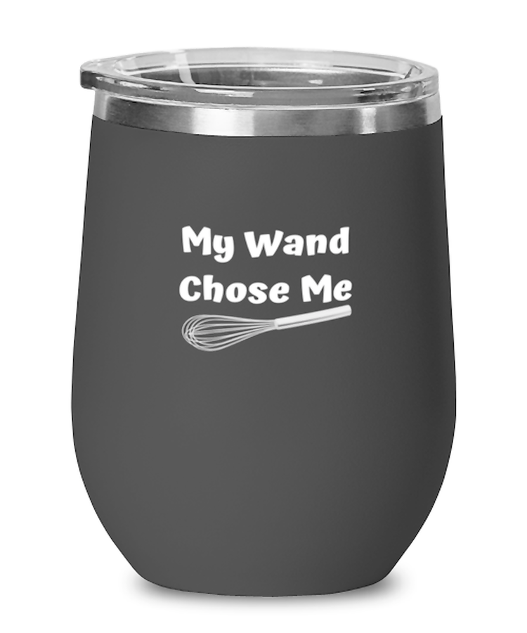 Wine Tumbler Stainless Steel Insulated  Funny My Wand Chose Me Baker Baking