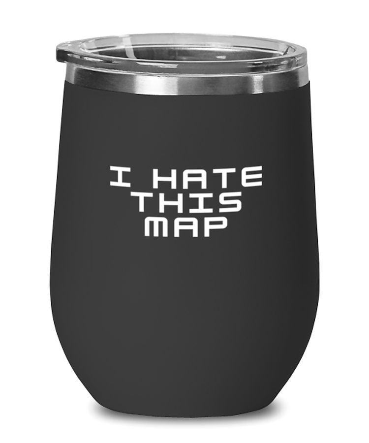 Wine Tumbler Stainless Steel Insulated  Funny I Hate This Map Travel Vatication Sarcasm