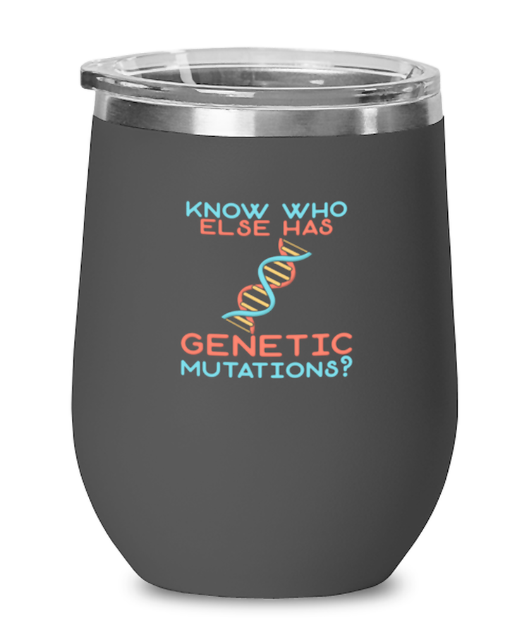 Wine Tumbler Stainless Steel Insulated  Funny Know Who Else Has Genetic Mutations