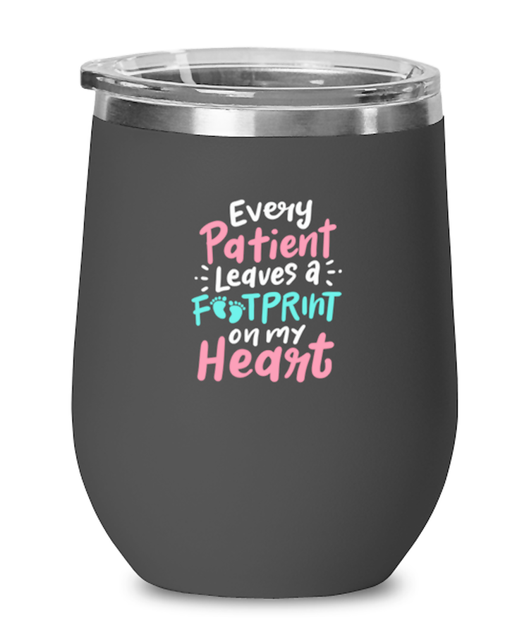 Wine Tumbler Stainless Steel Insulated  Funny Every Patient Leaves A Footprint On My Heart