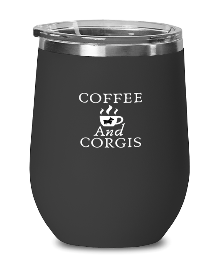 Wine  Tumbler Stainless Steel Insulated Funny Coffee And Corgis Pet Lover Barista