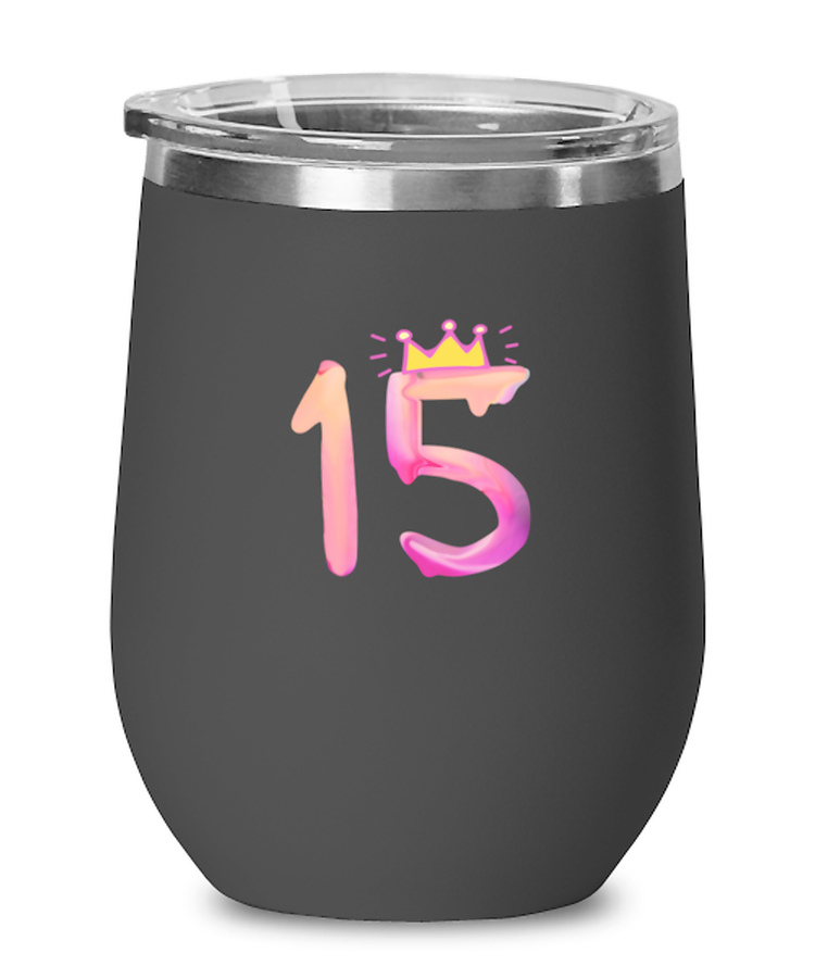 Wine  Tumbler Stainless Steel Insulated  Funny 15th birthday Teenager Party