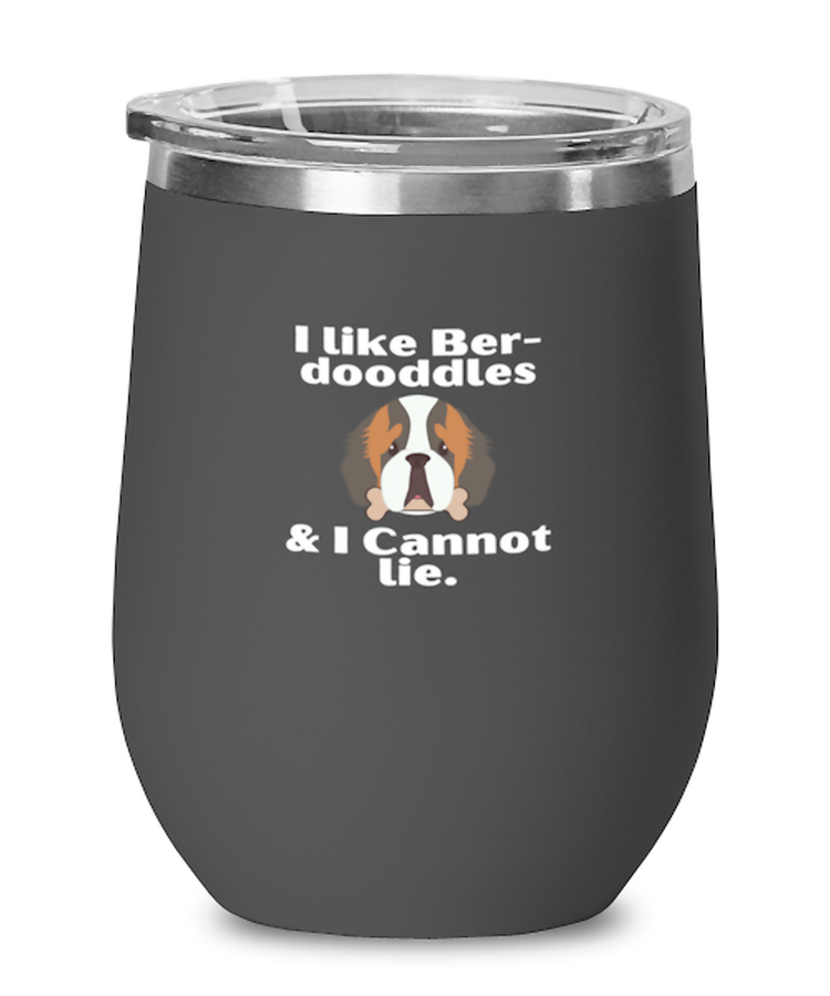 Wine Tumbler Stainless Steel Insulated  Funny I Like Ber-doodles And I Cannot Lie Dogs Doggie St. Bernard