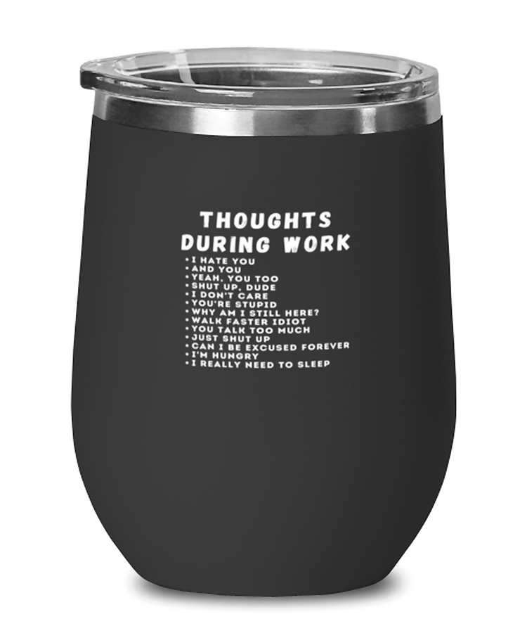 Wine Tumbler Stainless Steel Insulated  Funny Thoughts During Work Sarcasm Job Office
