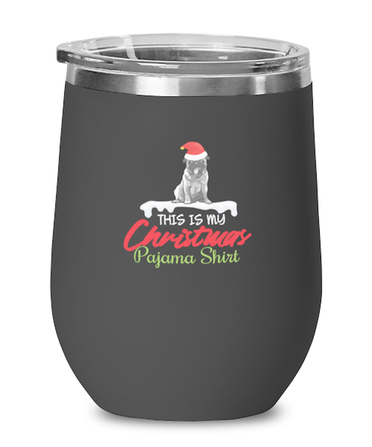 Wine Tumbler Stainless Steel Insulated  Funny This Is My Christmas Pajama Sarcasm Dog Lover