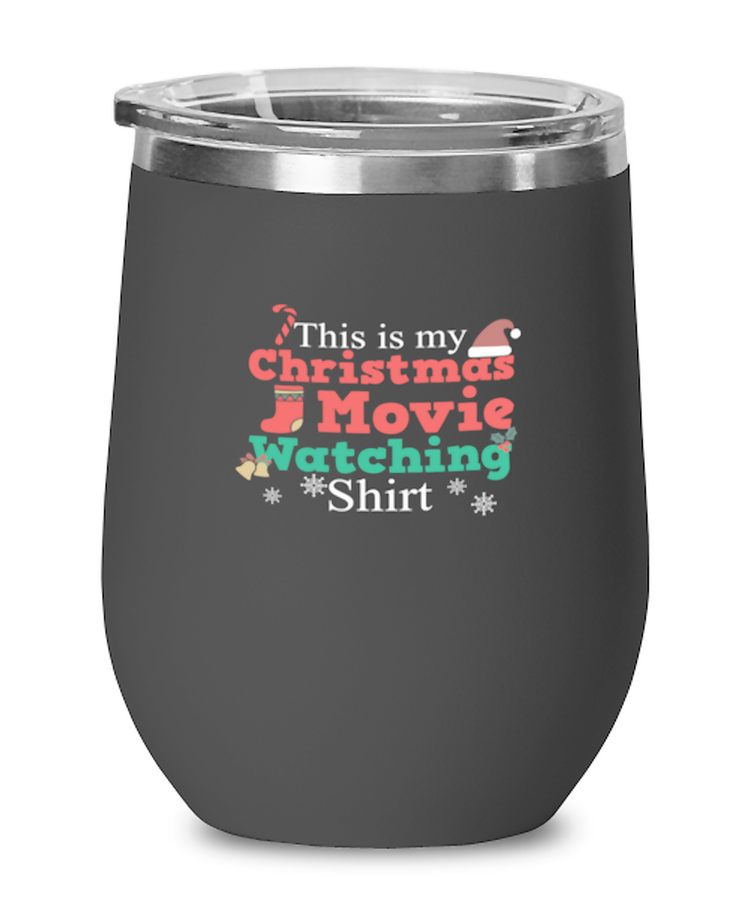 Wine Tumbler Stainless Steel Insulated  Funny This Is My Christmas Movie Watching
