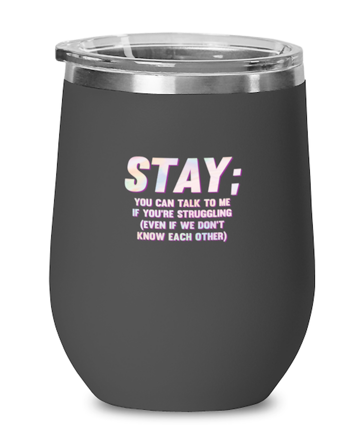 Wine Tumbler Stainless Steel Insulated  Funny Stay You Can Talk To My If You'r Struggling Motivational Inspirational
