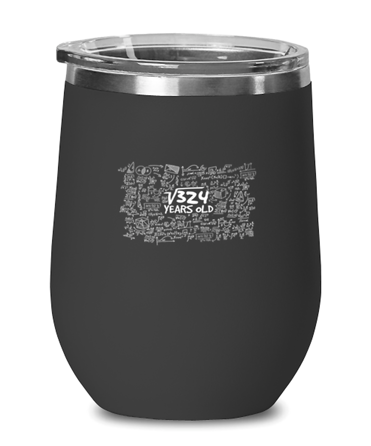 Wine Tumbler Stainless Steel Insulated  Funny Square Root of 324 Eighteenth Birthdays