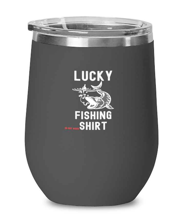 Wine Tumbler Stainless Steel Insulated  Funny Lucky Fishing  Do Not Wash Outdoor