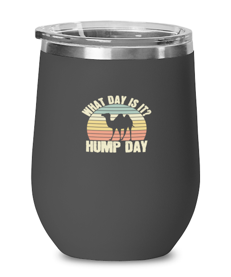 Wine Tumbler Stainless Steel Insulated  Funny What Day Is It Hump Day Travel