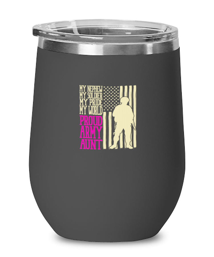 Wine Tumbler Stainless Steel Insulated  Funny My Nephew My Soldier My Pride My World Proud Army Aunt