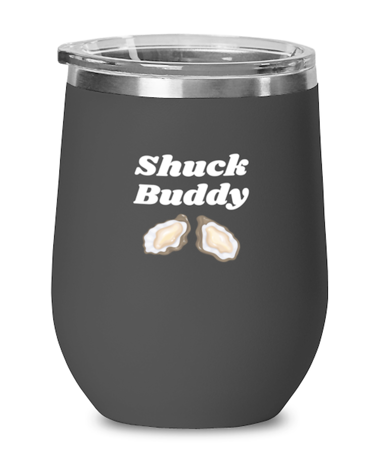 Wine Tumbler Stainless Steel Insulated  Funny Shuck Buddy Seafoods