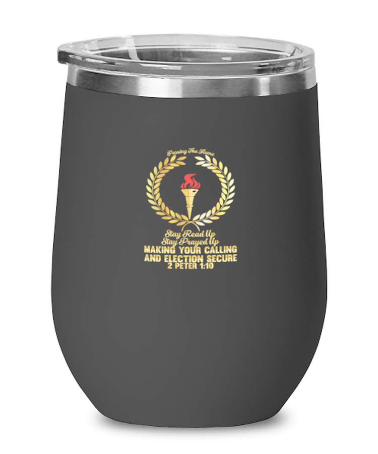 Wine Tumbler Stainless Steel Insulated  Funny Passing The Flame Stay Read Up Stay Prayed Up Making Your Calling And Election Secure 2 Peter 1:10