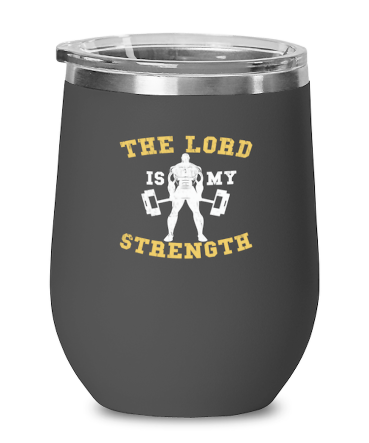 Wine Tumbler Stainless Steel Insulated  Funny The Lord is my Strength Workout Gym Exercise