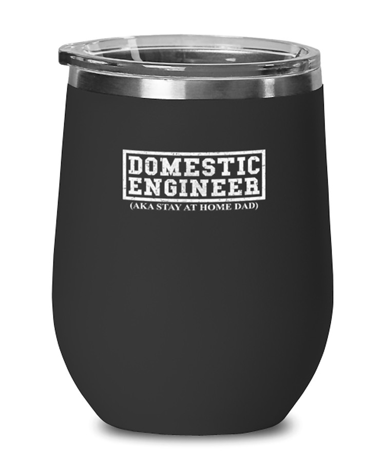 Wine Tumbler Stainless Steel Insulated  Domestic Engineer Stay at Home Dad Husband