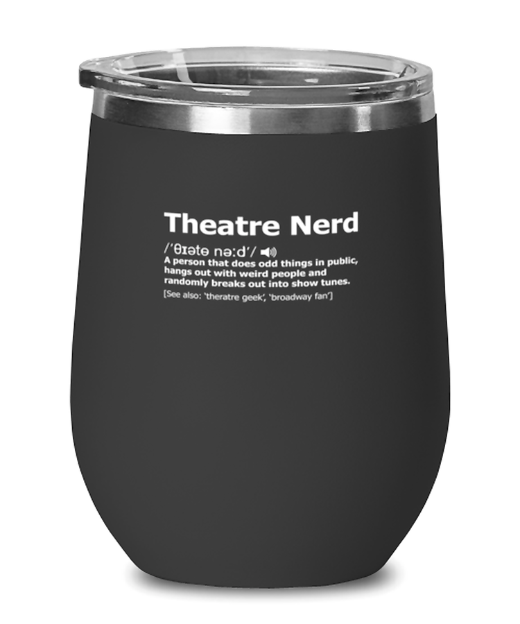 Wine Tumbler Stainless Steel Insulated Funny Theatre Nerd Definition Theatrical