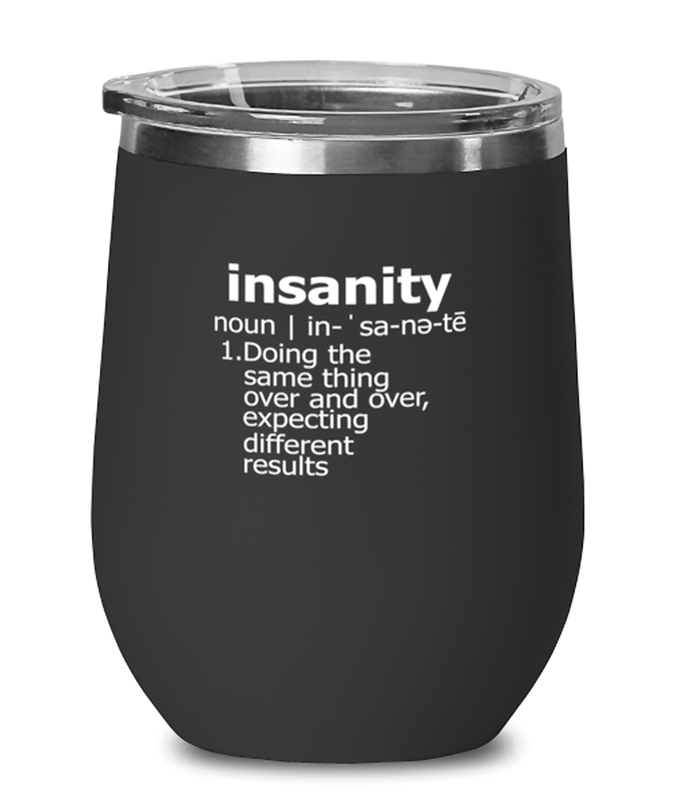 Wine Tumbler Stainless Steel Insulated Funny Insanity Definition Sarcasm