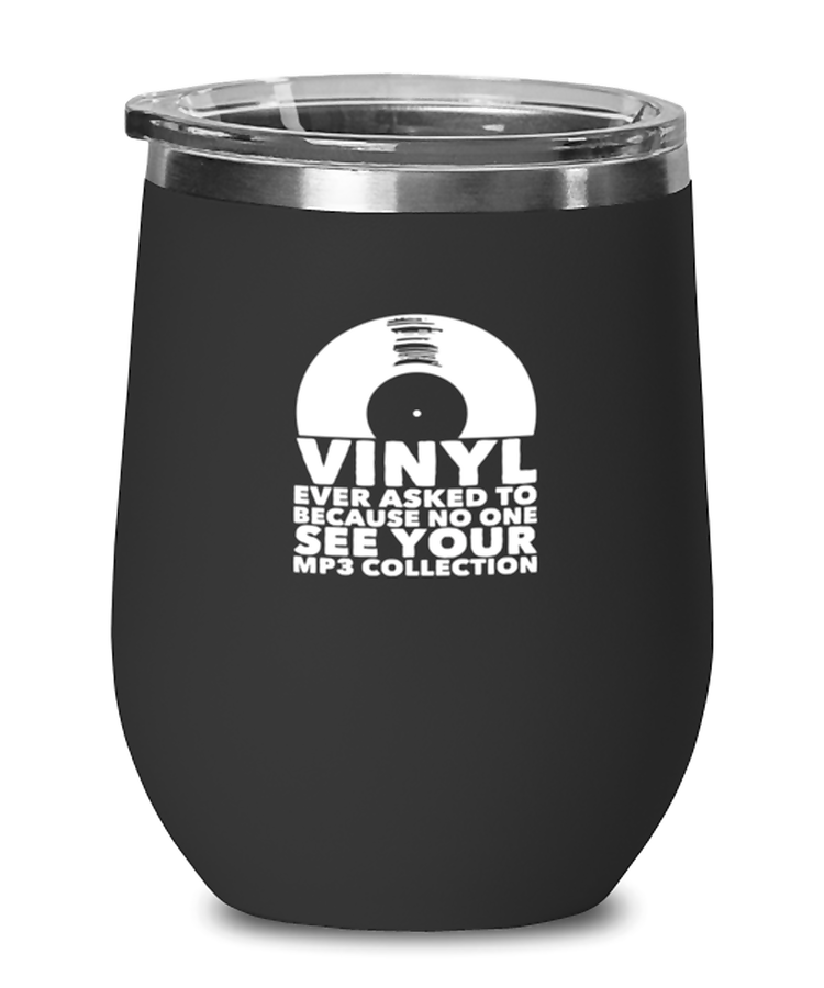 Wine Tumbler Stainless Steel Insulated  Vinyl Because No One Asked To See You MP3 Collection Musician