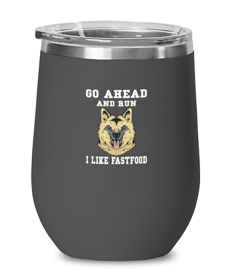 Wine Tumbler Stainless Steel Insulated Funny Go Ahead And Run I Like Fast Food Belgian Tervuren