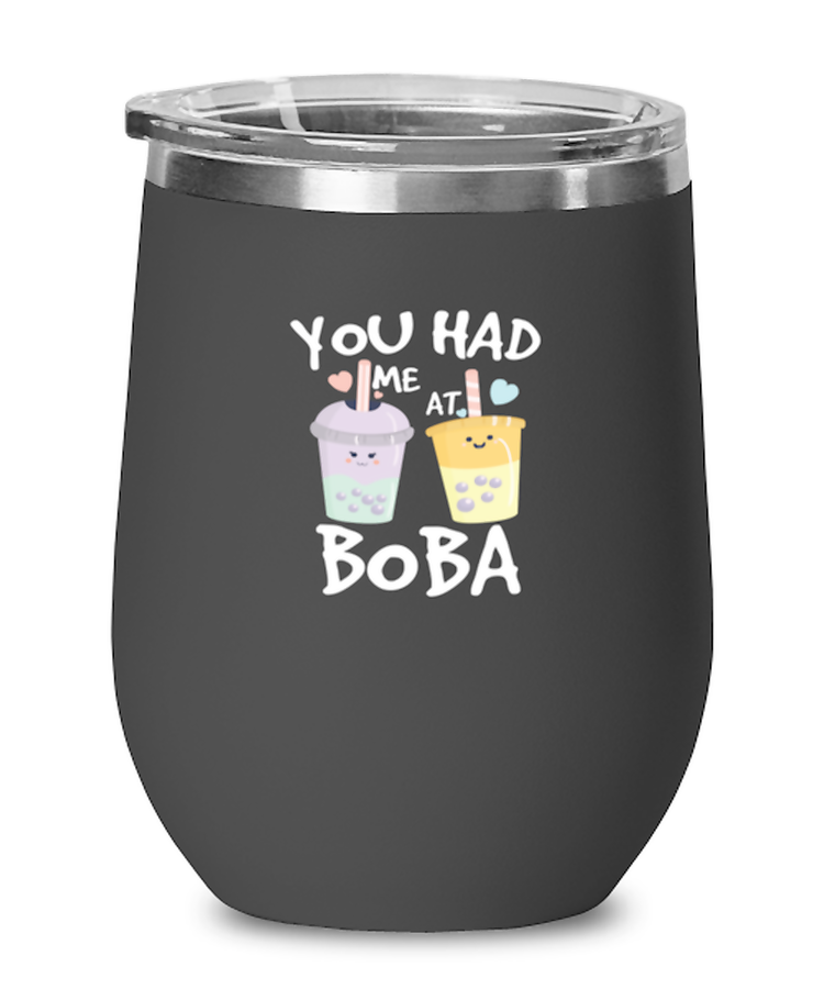 Wine Tumbler Stainless Steel Insulated  Funny You Had Me At Boba Milk Tea Drinks