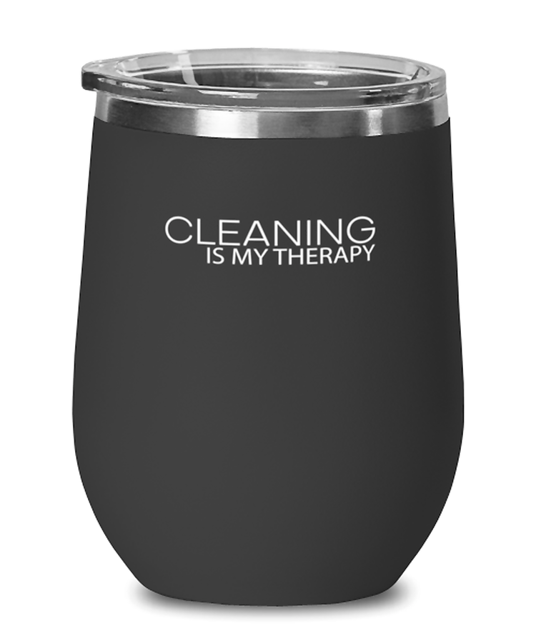 Wine Tumbler Stainless Steel Insulated  Funny Cleaning Is My Therapy Germophobic Housekeeping