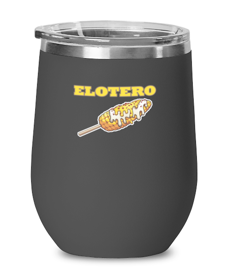 Wine Tumbler Stainless Steel Insulated  Funny Elotero Spanish Foodie