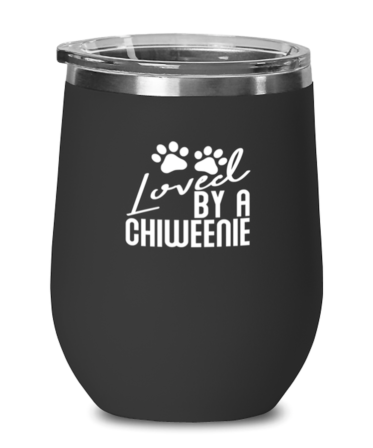 Wine Tumbler Stainless Steel Insulated Funny Loved By A Chiweenie Dog Puppy