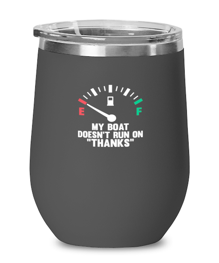 Wine Tumbler Stainless Steel Insulated Funny My Boat Doesn't Run On Thanks Boating Sayings