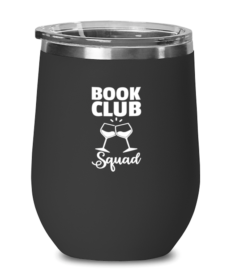 Wine Tumbler Stainless Steel Insulated Funny Book Club Squad Book Reading Wine Drinking Lovers