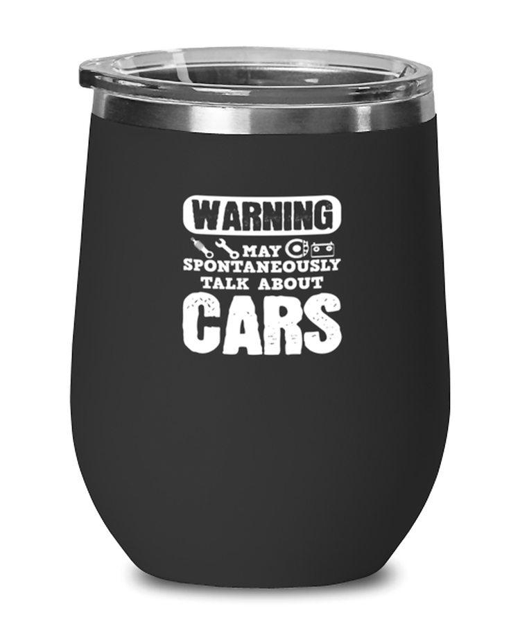 Wine Tumbler Stainless Steel Insulated  Funny Warning May Spontaneously Talk About Cars Mechanics