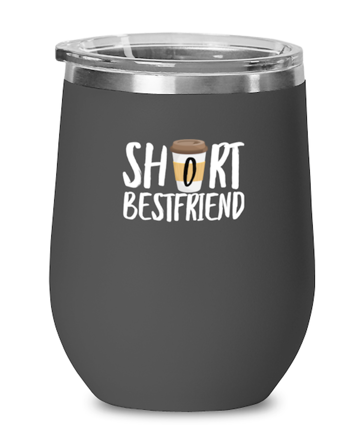 Wine Tumbler Stainless Steel Insulated  Funny Short Bestfriend Caffeine Espresso