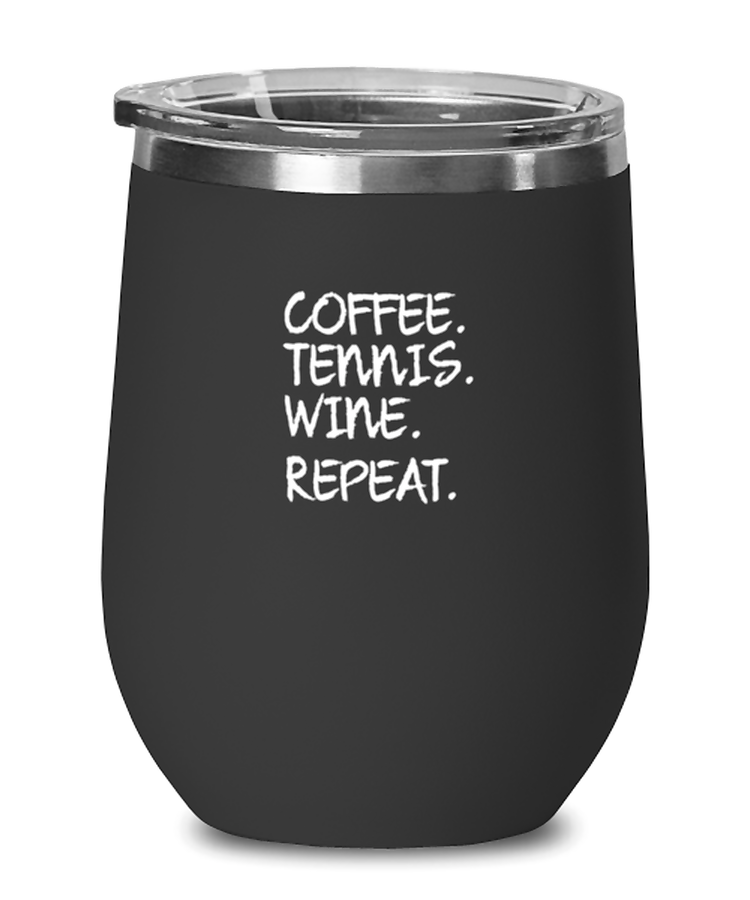 Wine Tumbler Stainless Steel Insulated  Funny Coffee Tennis  Wine Repeat Sports