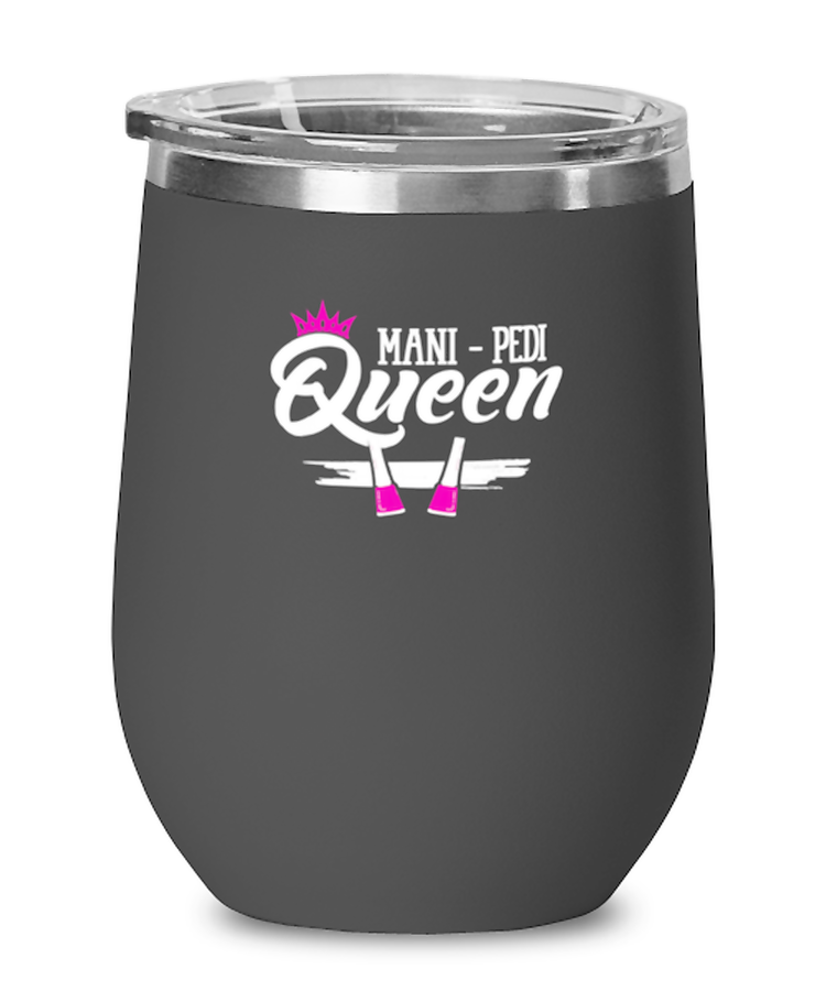Wine Tumbler Stainless Steel Insulated Funny Mani Pedi-Queen Nail Tech