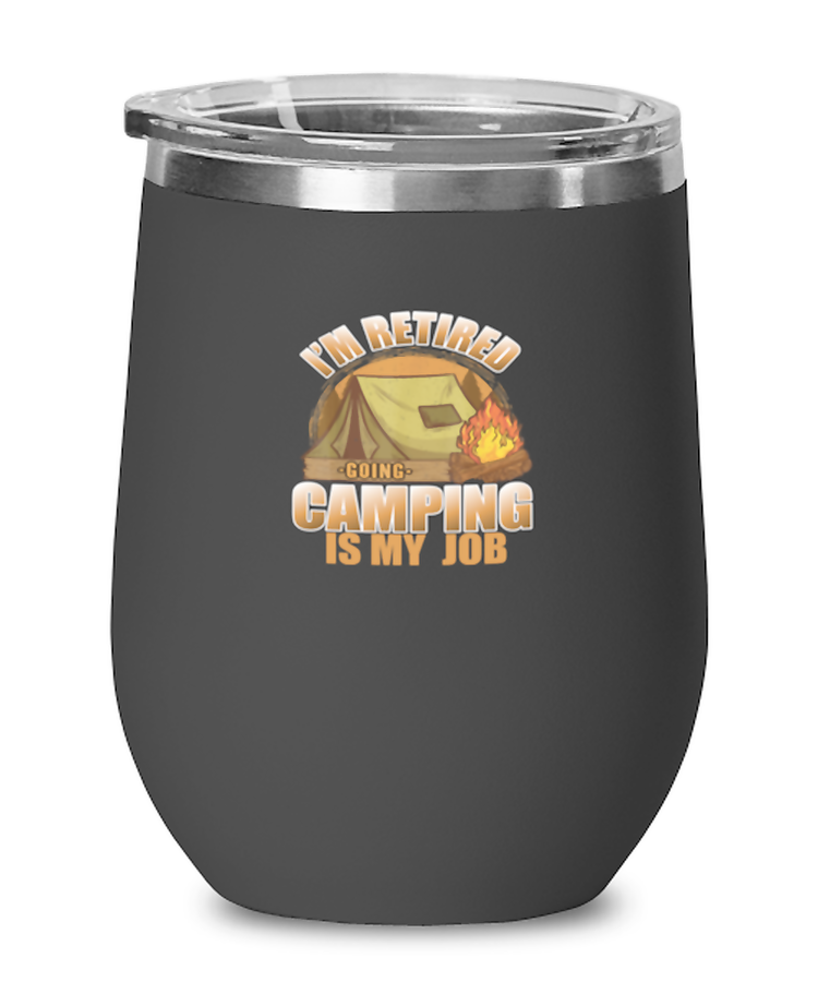 Wine Tumbler Stainless Steel Insulated Funny i'm retired camping Is My Job