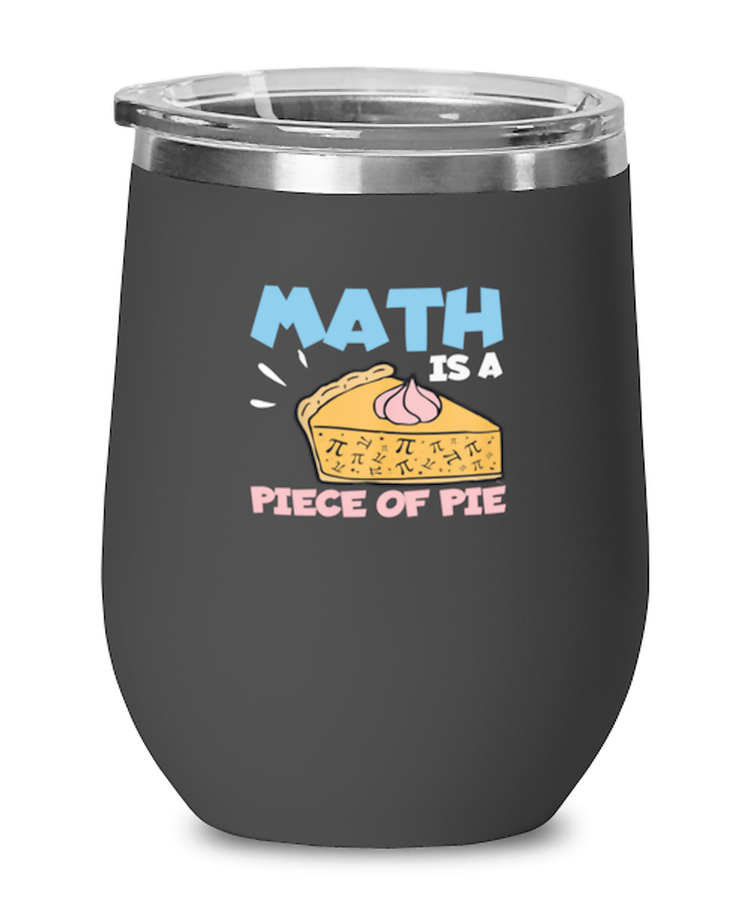 Wine Tumbler Stainless Steel Insulated Funny Math Is A Piece of Pie Teacher School