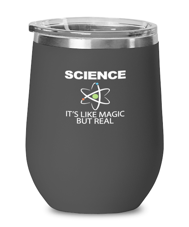 Wine Tumbler Stainless Steel Insulated Funny Science I'ts Like Magic But Real Scientist
