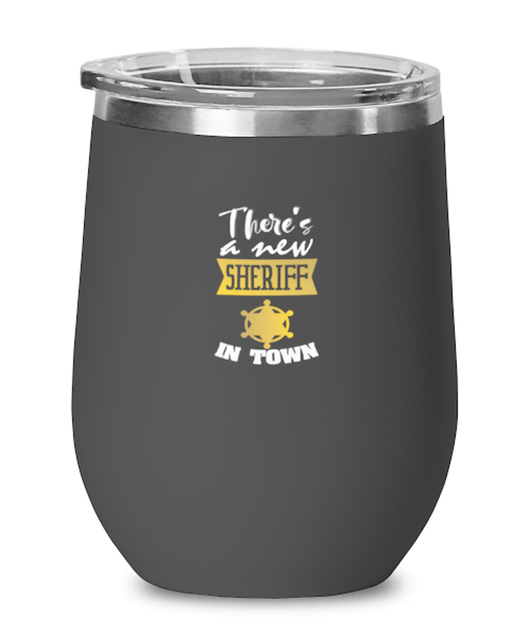 Wine Tumbler Stainless Steel Insulated Funny There's a New Sheriff In Town Deputy