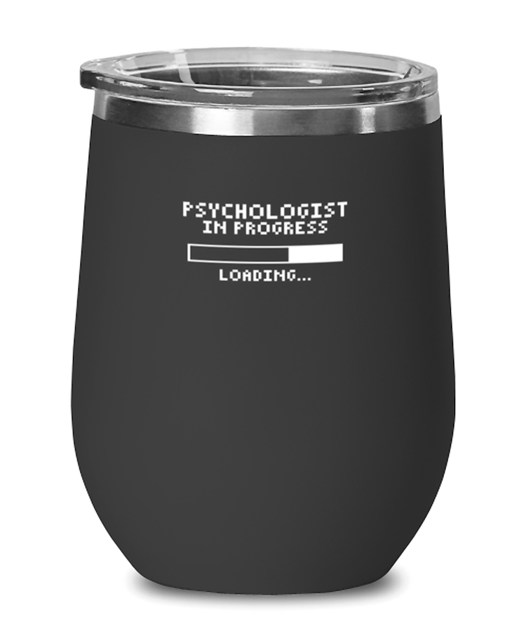 Wine Tumbler Stainless Steel Insulated Funny Psychologist Progress Psychology