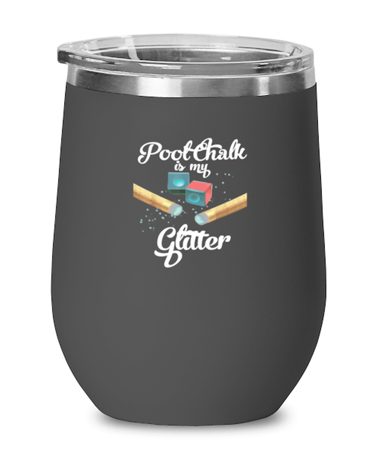 Wine Tumbler Stainless Steel Insulated Funny Pool Chalk Is My Glitter Snooker