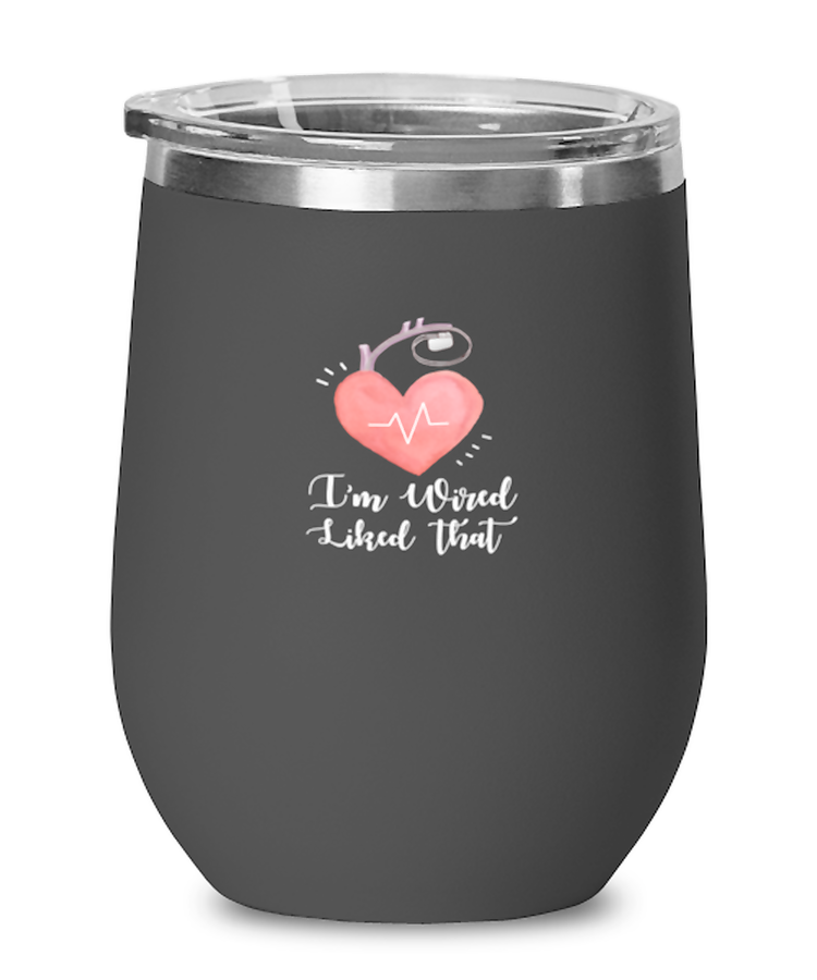 Wine Tumbler Stainless Steel Insulated Funny i'm wired like that Pacemaker