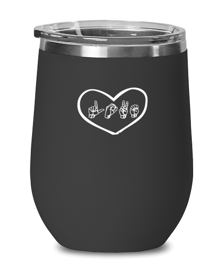 Wine Tumbler Funny Love Sign Language Heart