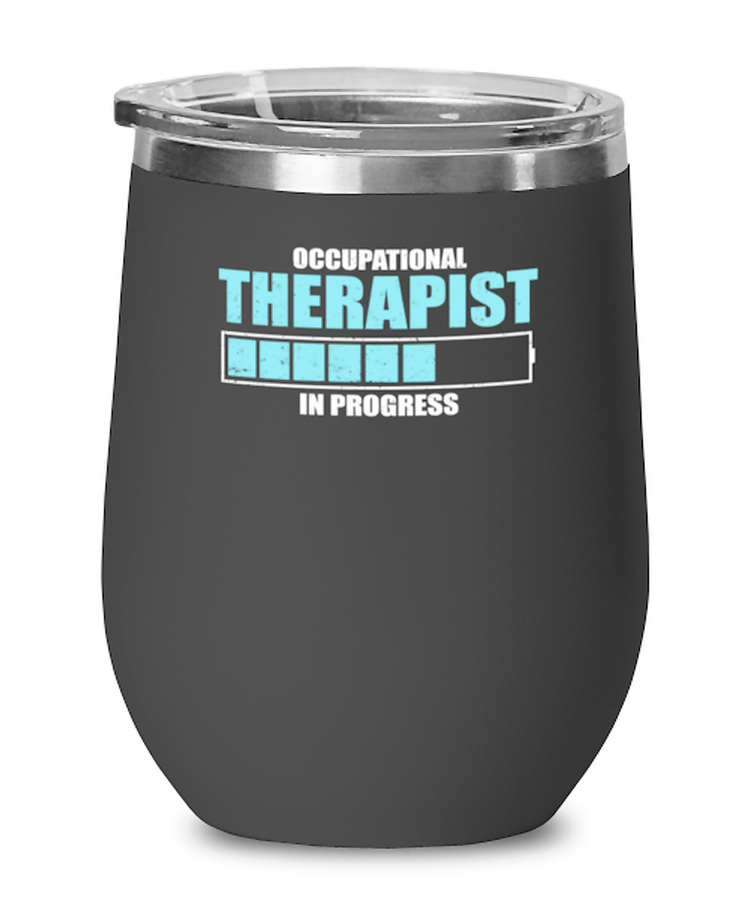 Wine Tumbler Stainless Steel Funny Occupational Therapist In Progress