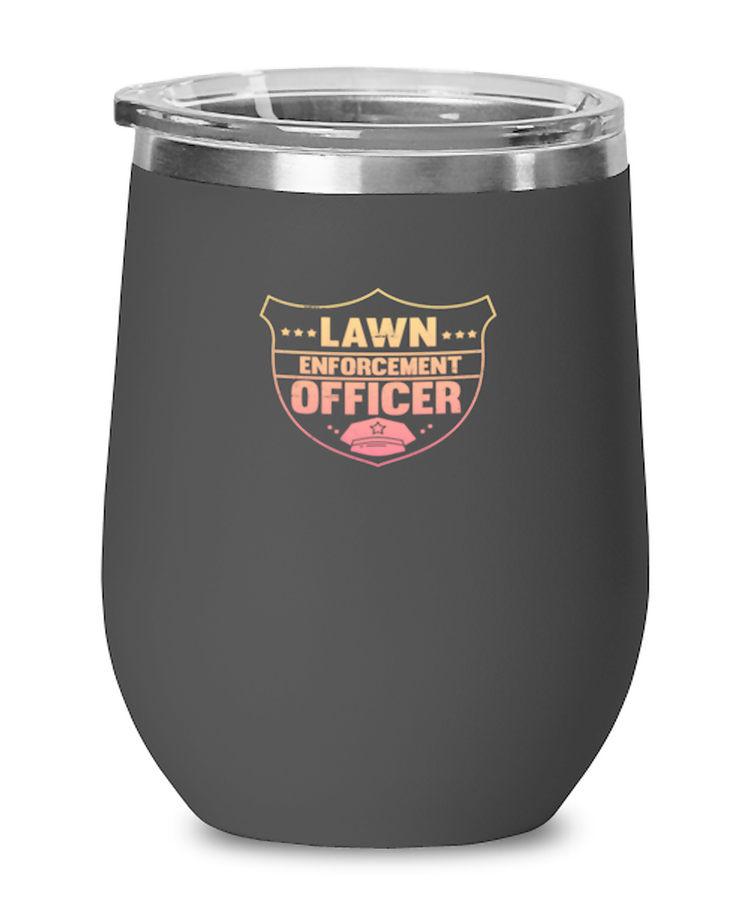 Wine Tumbler Stainless Steel Insulated Funny Lawn Enforcement Officer Landscaper