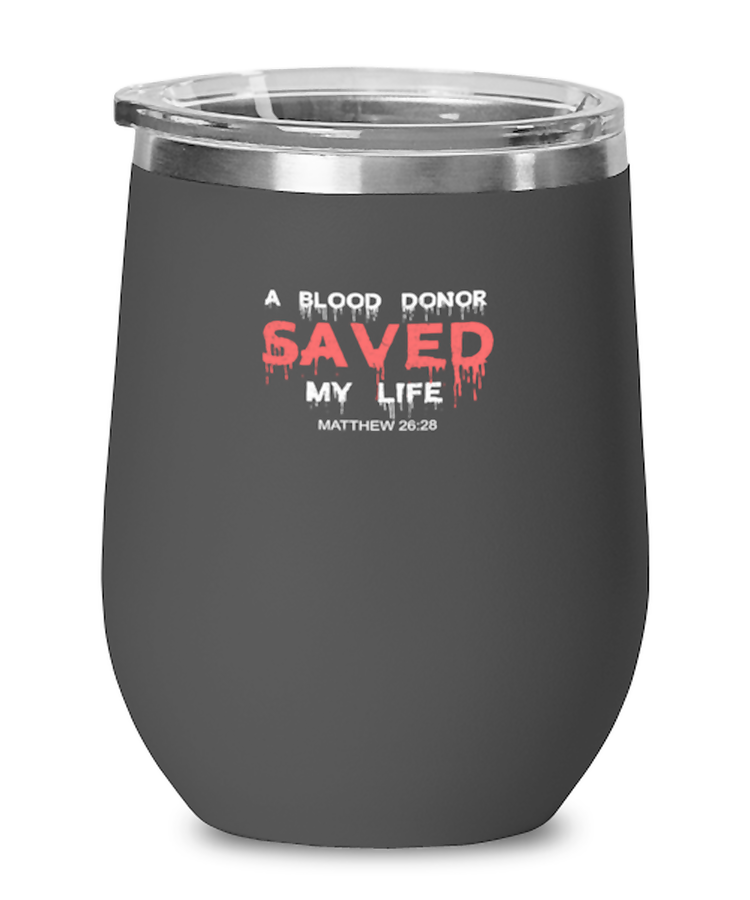 Wine Tumbler Stainless Steel Insulated Funny A Blood Donor Saved My Life Christian